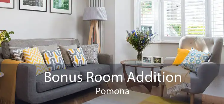 Bonus Room Addition Pomona